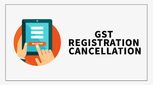 GST Registration  Cancellation